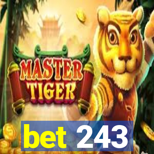 bet 243